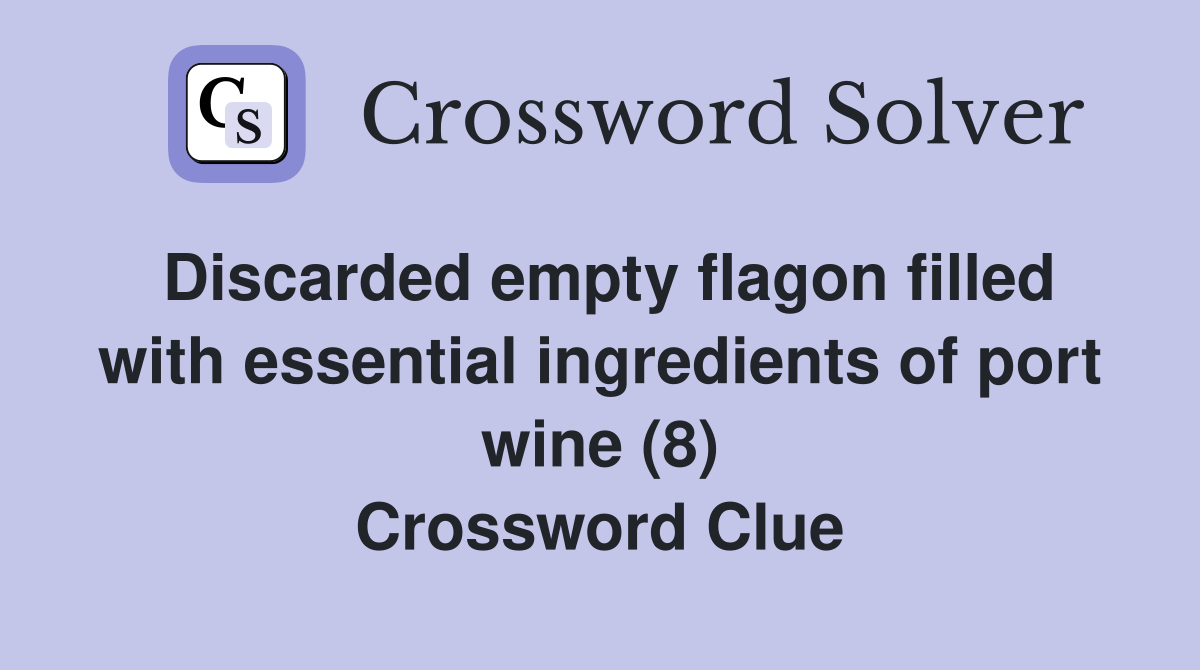 Discarded empty flagon filled with essential ingredients of port wine